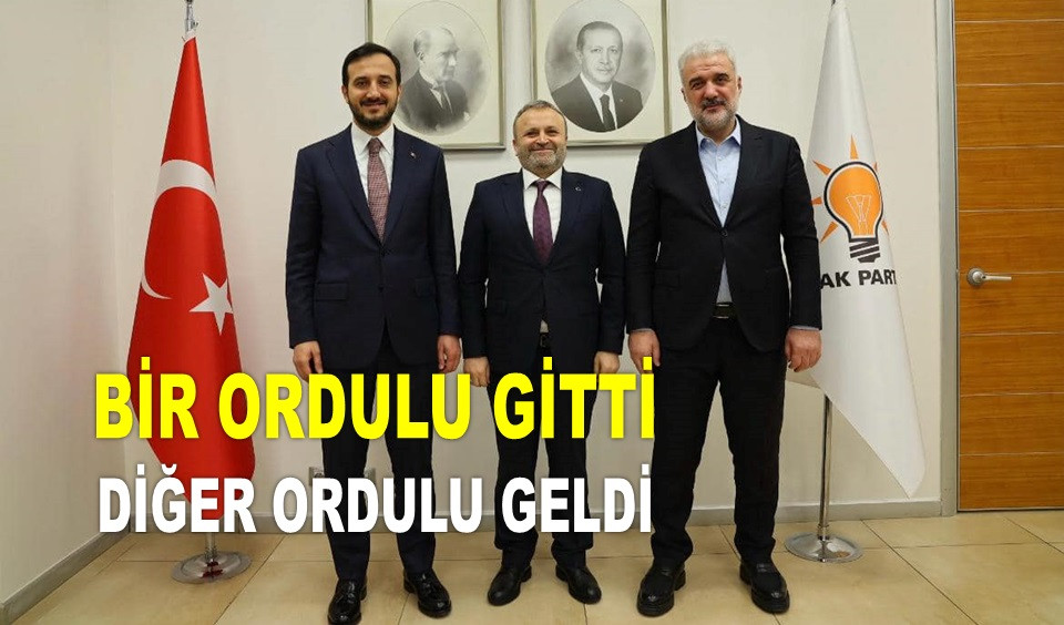 AK PARTİ'DE ORDULU İSİM BAŞKANLIĞA ATANDI!