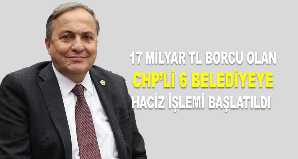 CHP'Lİ BELEDİYELERE BAŞLATILAN HACZE TORUN'DAN TEPKİ