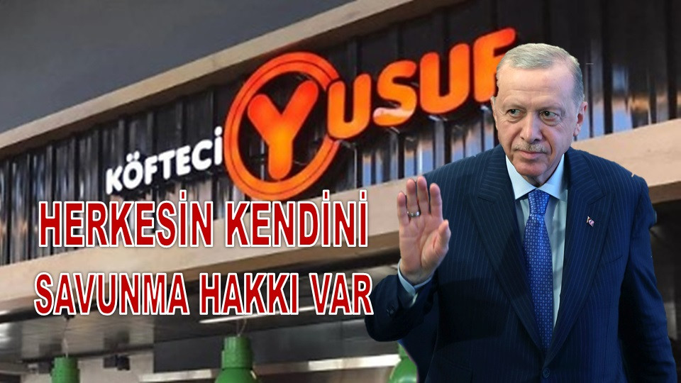 CUMHURBAŞKANI ERDOĞAN'DAN KÖFTECİ YUSUF AÇIKLAMASI