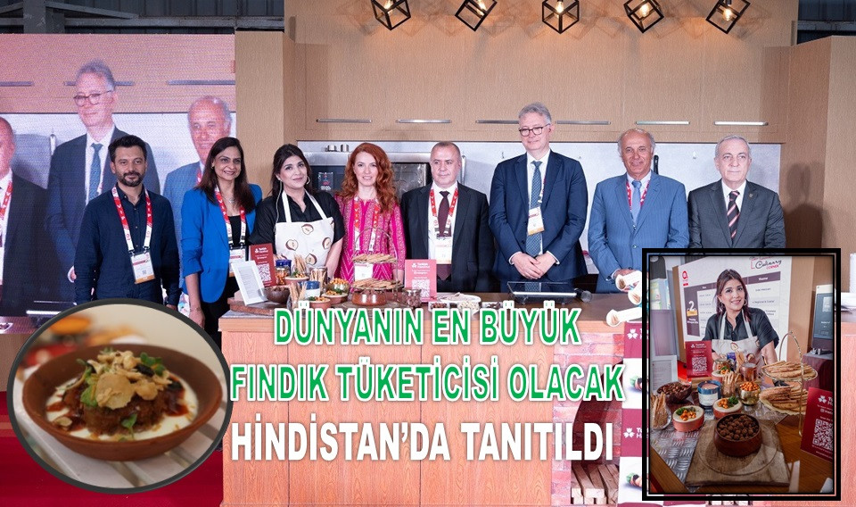 DELHİ VE MUMBAİ’DE TÜRK FINDIĞI RÜZGÂRI