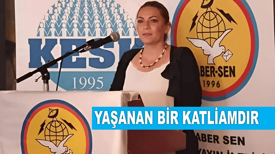 KÜBRA EVLİYAOĞLU: CAN GÜVENLİĞİ İSTİYORUZ!