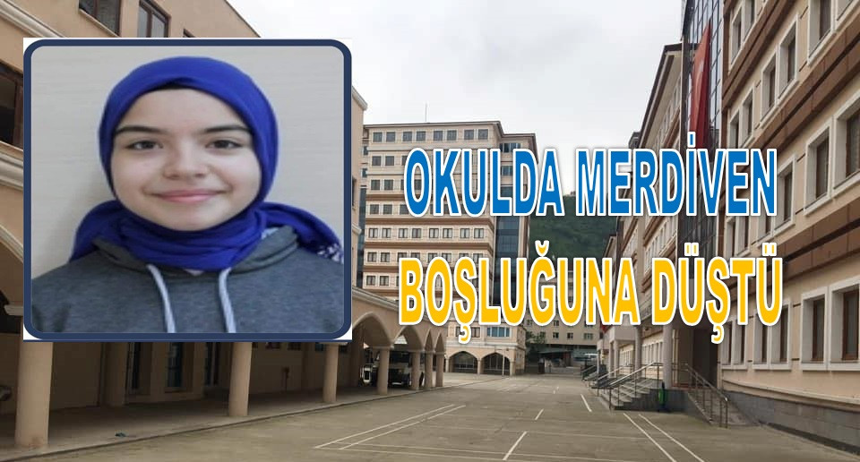 MERDİVENDEN DÜŞEN 14 YAŞINDAKİ GİZEM HAYATINI KAYBETTİ 