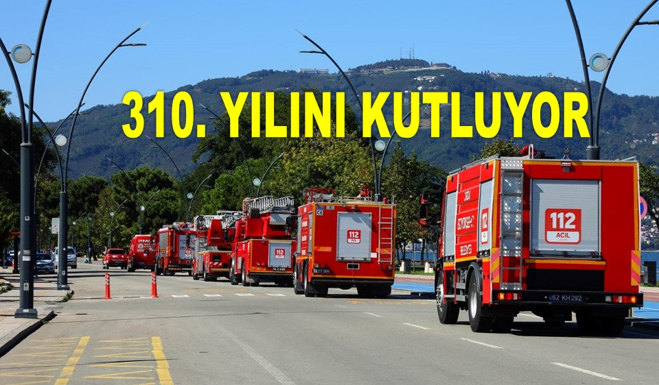 ORDU İTFAİYESİ DOLU DOLU KUTLAYACAK