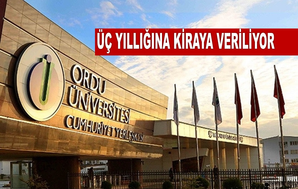 ORDU ÜNİVERSİTESİ'NDE İŞ YERLERİ İHALEYE ÇIKIYOR