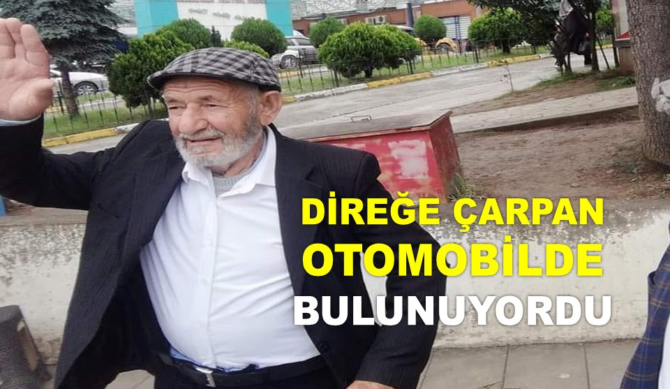 ORDU'DA BELEDİYE BAŞKANIN AMCASI KAZADA HAYATINI KAYBETTİ