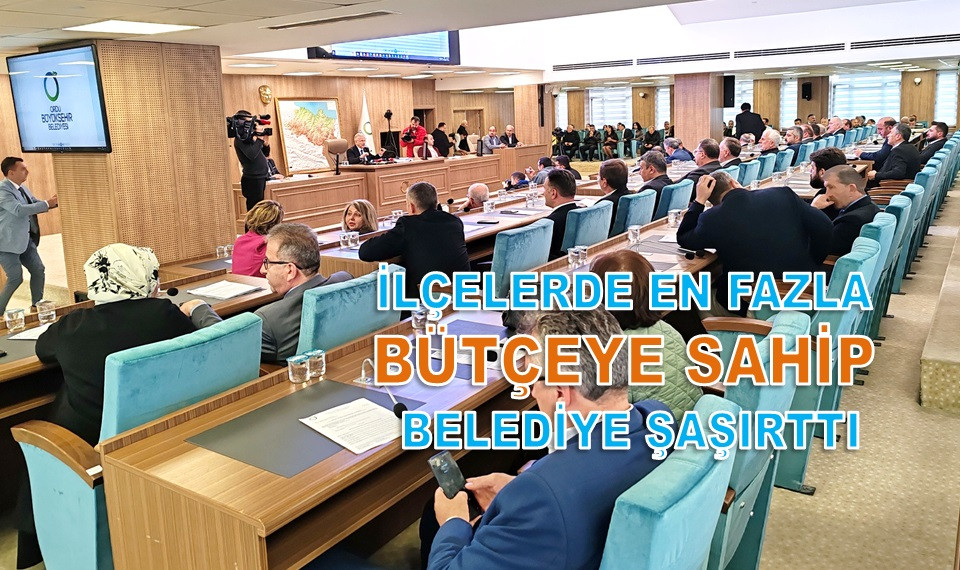 ORDU'DA BELEDİYELERİN 2025 BÜTÇESİ 19 MİLYAR TL'Yİ GEÇTİ