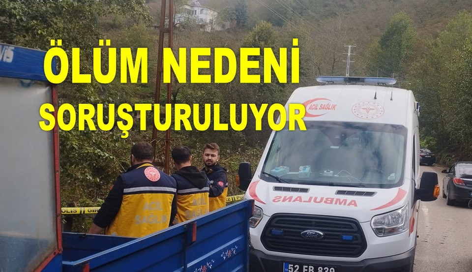 ORDU'DA ÇEŞME BAŞINDA CANSIZ BEDENİ BULUNDU