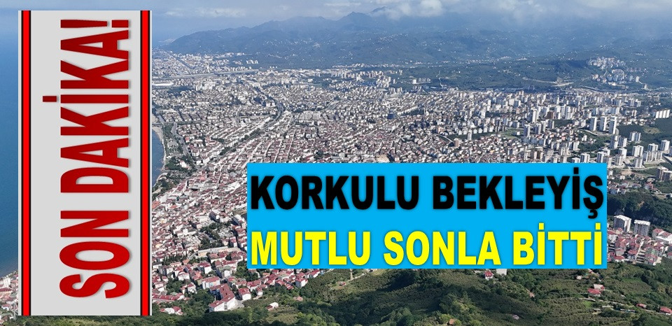 ORDU'DA KAYBOLAN KIZLARDAN SEVİNDİREN HABER