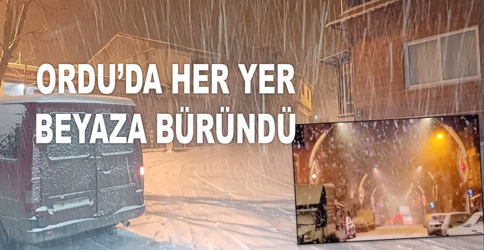 ORDU'DA YOĞUN KAR YAĞIŞI BAŞLADI