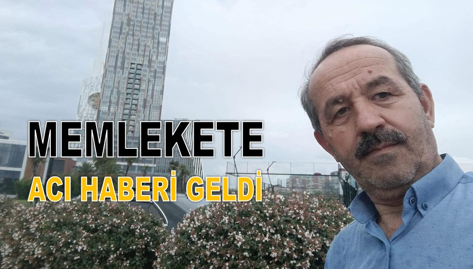 ORDULU İŞÇİ EKMEK PARASI İÇİN GİTTİĞİ GURBETTE CAN VERDİ