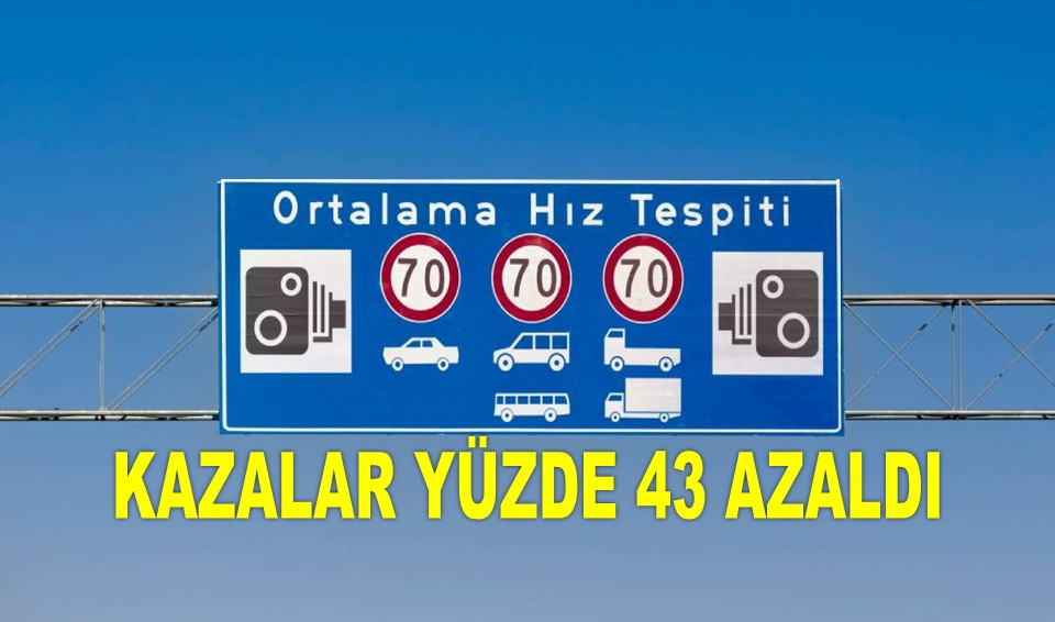 ORTALAMA HIZ KORİDORU KAZALARI YARI YARIYA AZALTTI