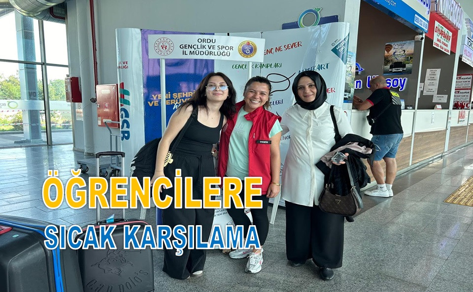 ÜNİVERSİTE ÖĞRENCİLERİ ORDU'YA GELMEYE BAŞLADI